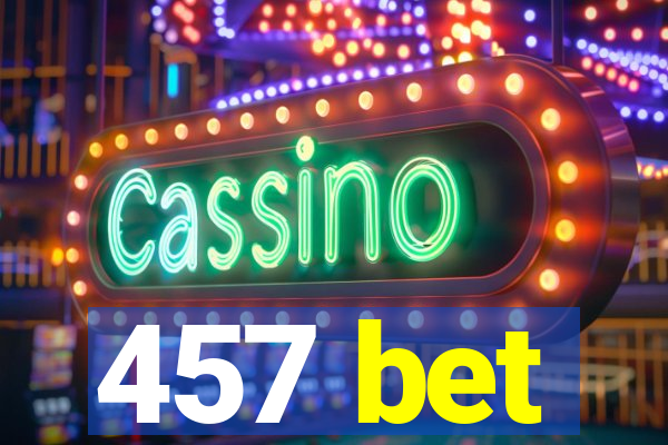 457 bet